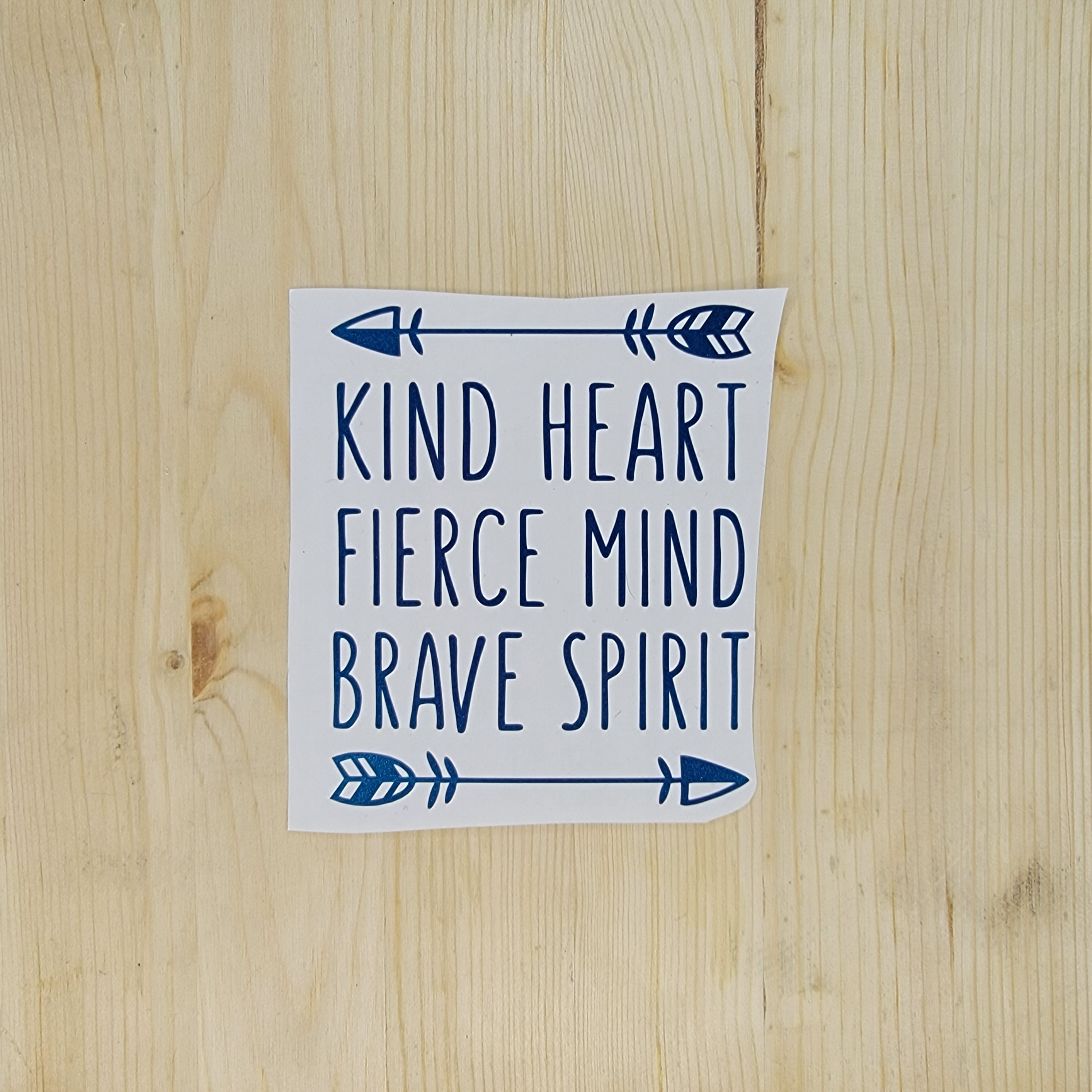 Kind Heart Fierce Mind Brave Spirit