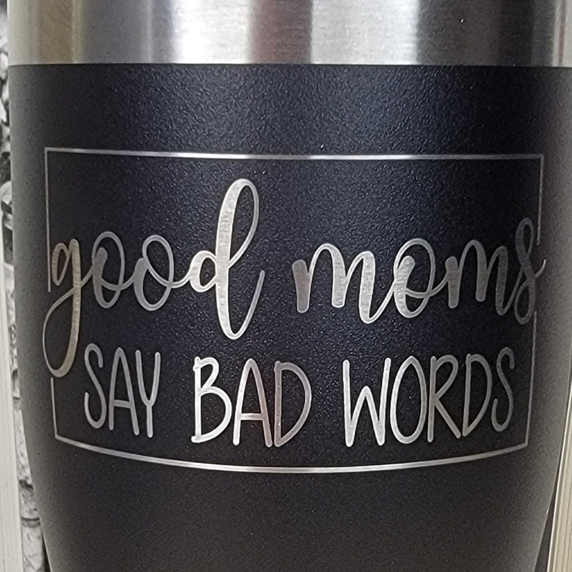 Good Moms Say Bad Words Tumbler