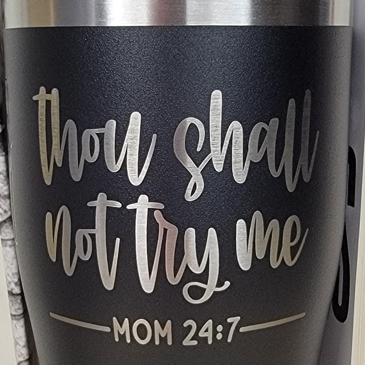 Thou Shall Not Try Me - Mom 24:7 Tumbler