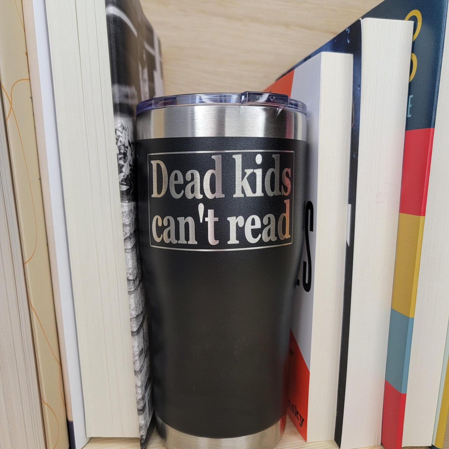 Dead Kids Can't Read Tumbler