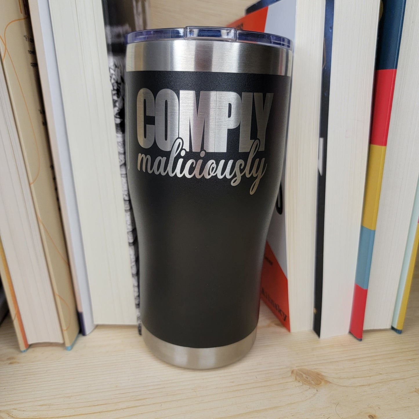 Comply Maliciously Tumbler