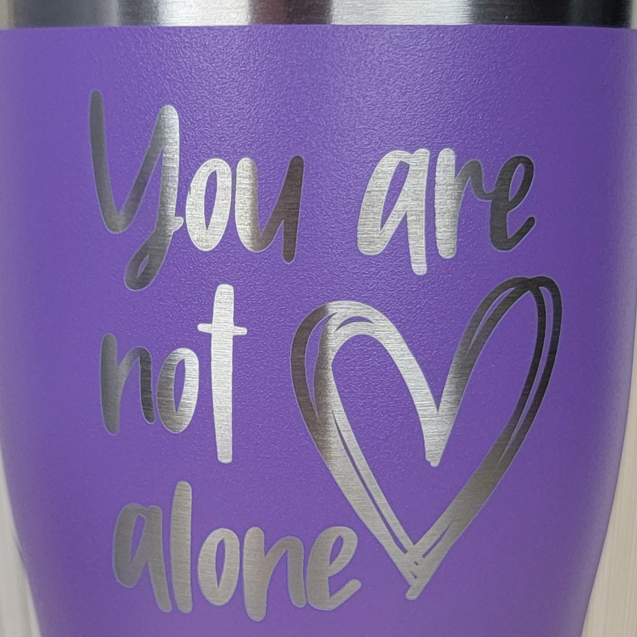 You Are Not Alone Tumbler