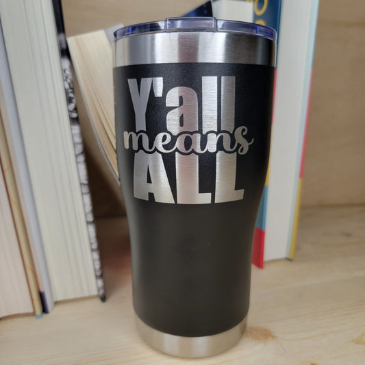 Y'all Means ALL Tumbler