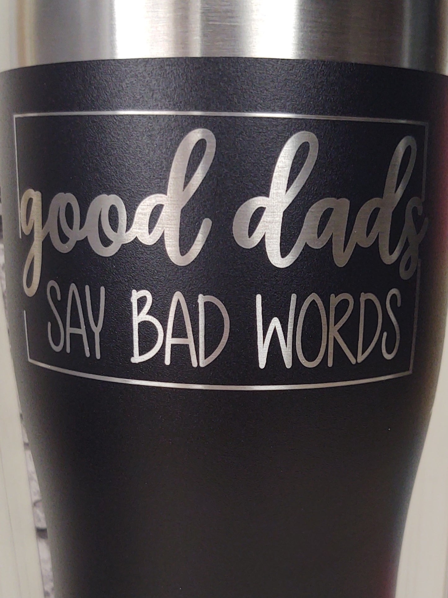 Good Dads Say Bad Words Tumbler