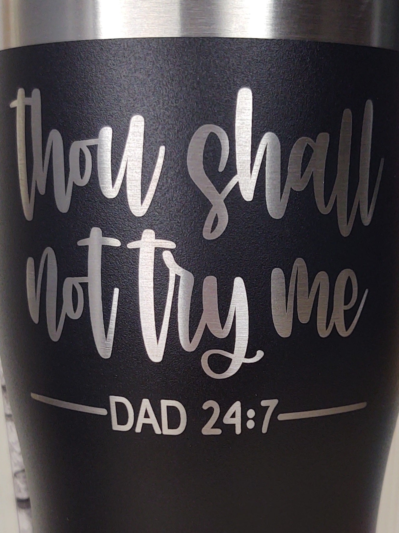 Thou Shall Not Try Me Dad 24:7 Tumbler