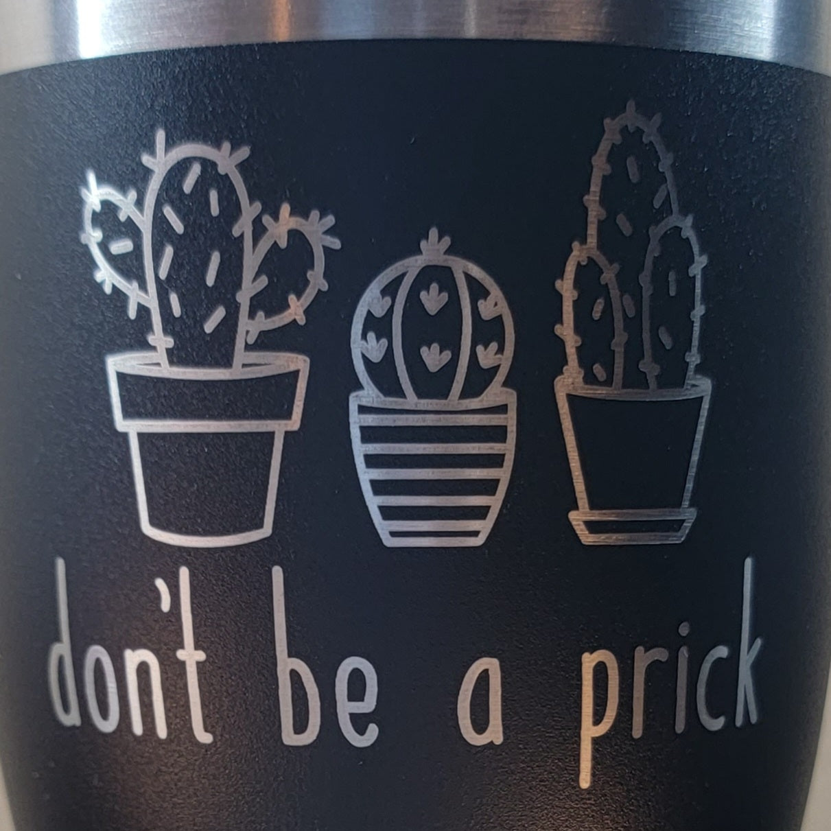 Don't Be A Prick Tumbler