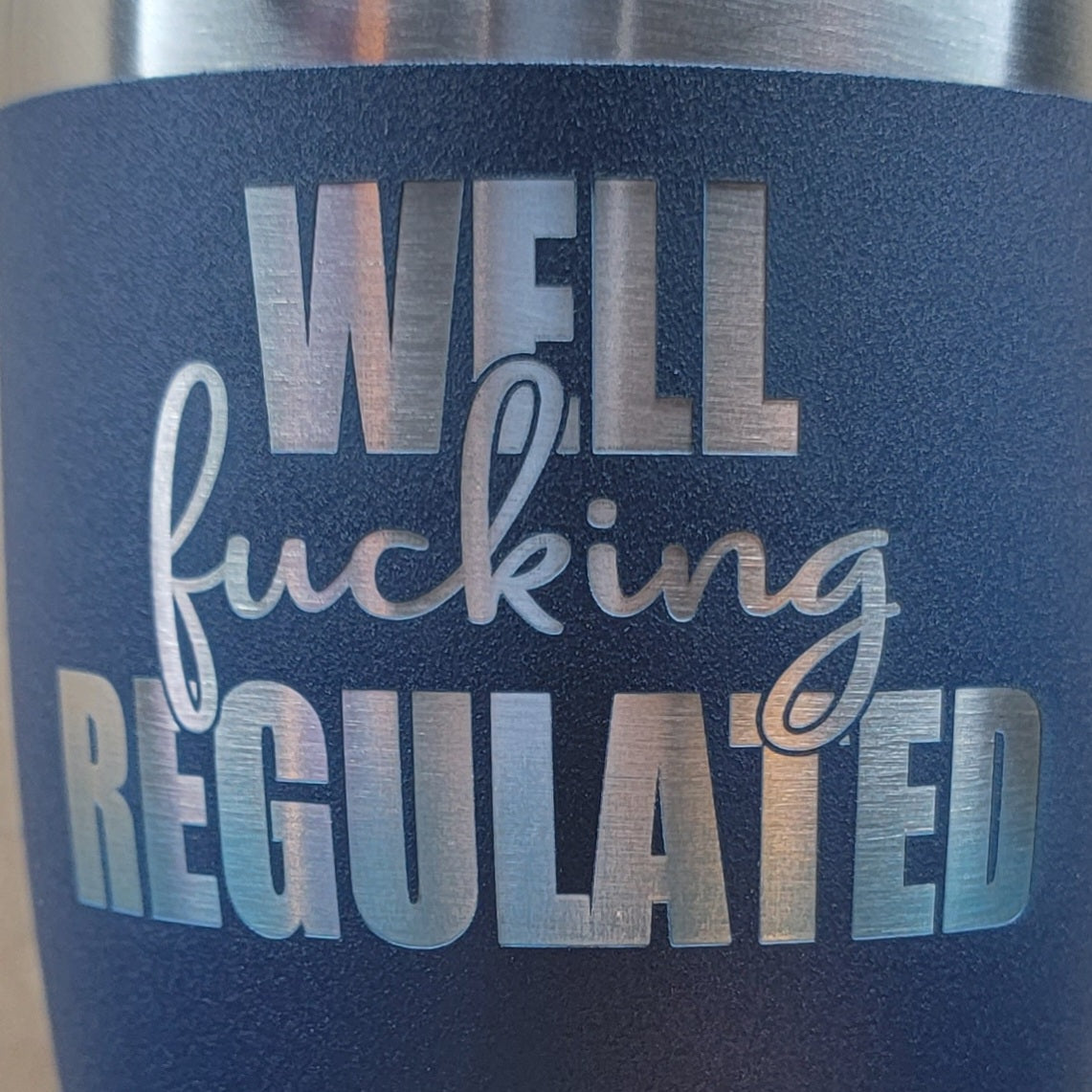 Well Fucking Regulated Tumbler