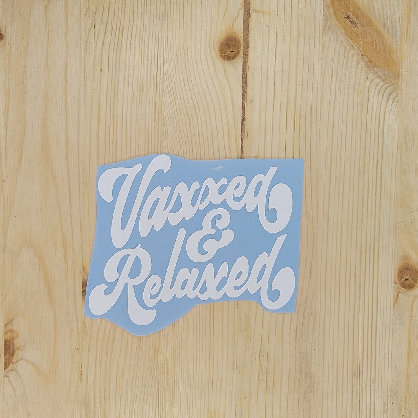 Vaxxed and Relaxed Vinyl Decal