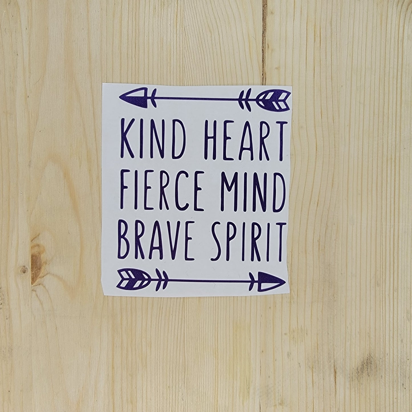 Kind Heart, Fierce Mind, Brave Spirit Vinyl Decal