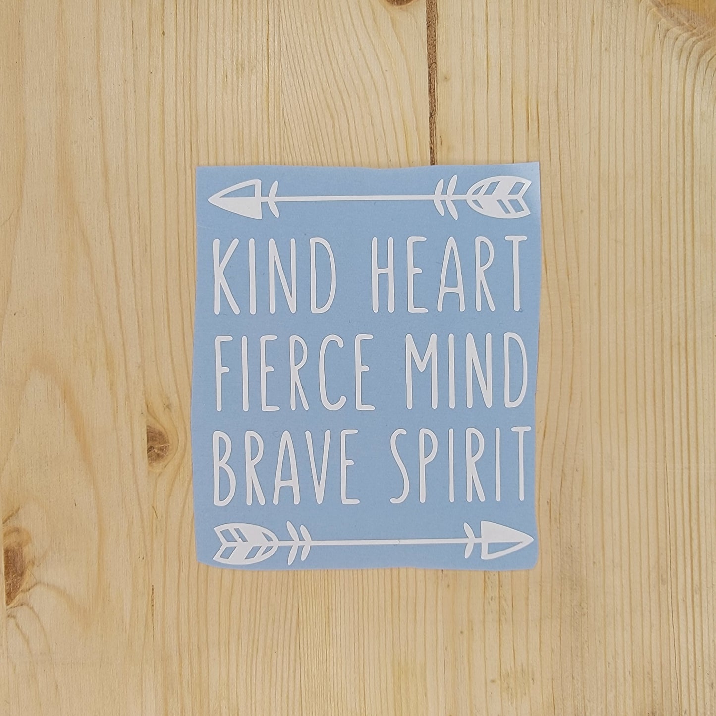 Kind Heart, Fierce Mind, Brave Spirit Vinyl Decal