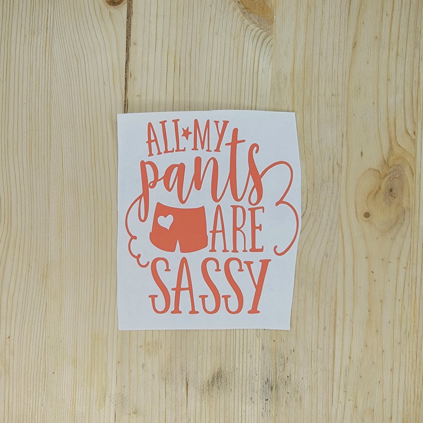 All My Pants Are Sassy Vinyl Decal