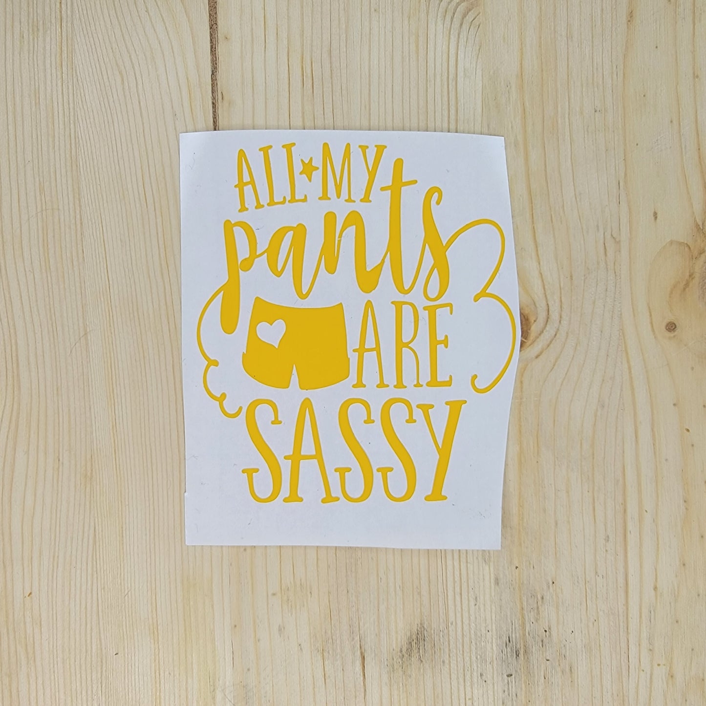 All My Pants Are Sassy Vinyl Decal