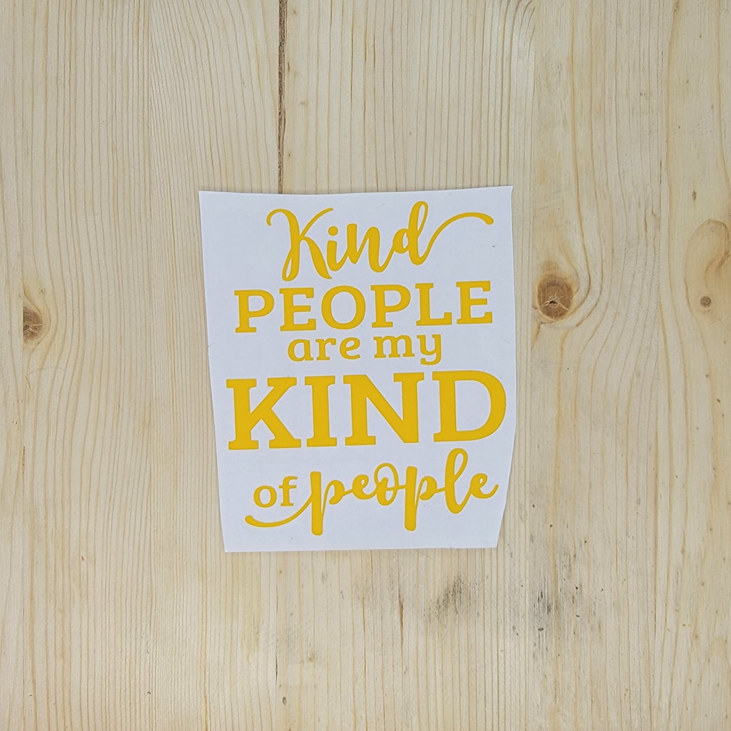 Kind People are My Kind of People Vinyl Decal