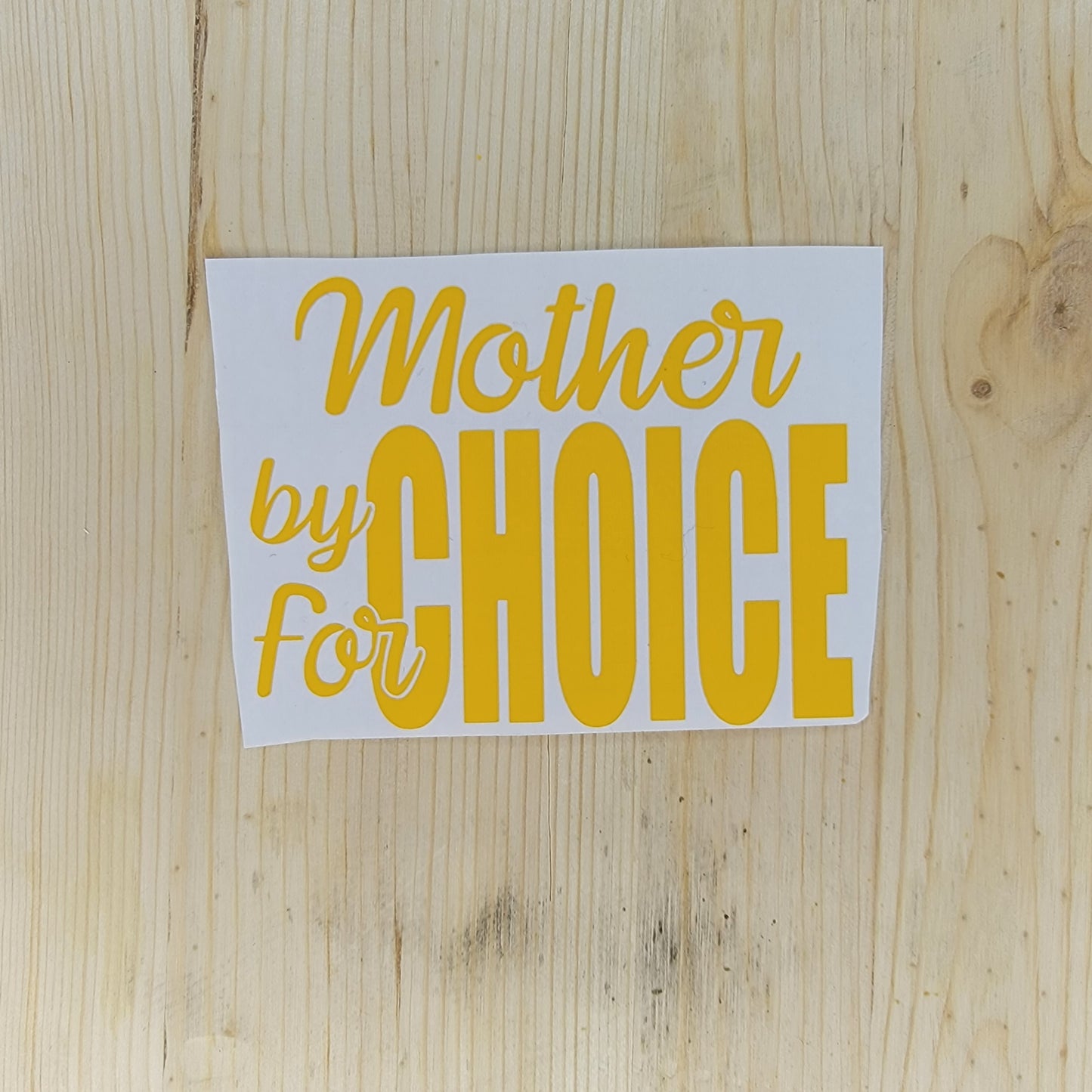 Mother By Choice For Choice Vinyl Decal