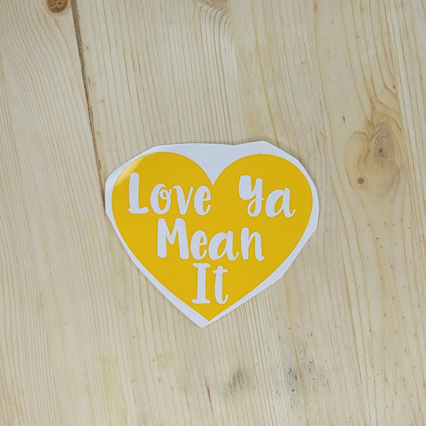 Love Ya Mean It Vinyl Decal