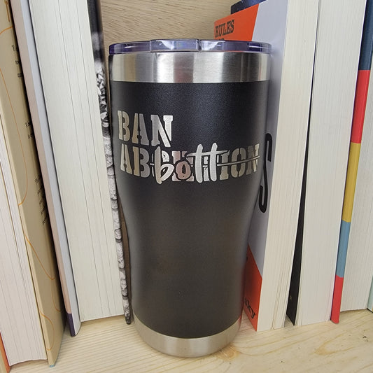 BAN ABBOTT Not Abortions Tumbler