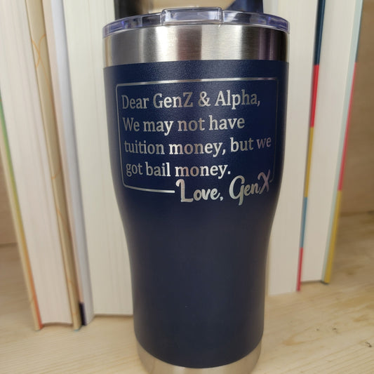 Dear GenZ and Alpha, Love GenX Tumbler